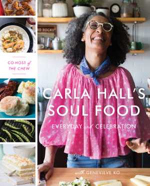 Carla Hall's Soul Food: Everyday and Celebration